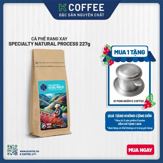 CÀ PHÊ RANG XAY SPECIALTY NATURAL PROCESS 227G tặng phin